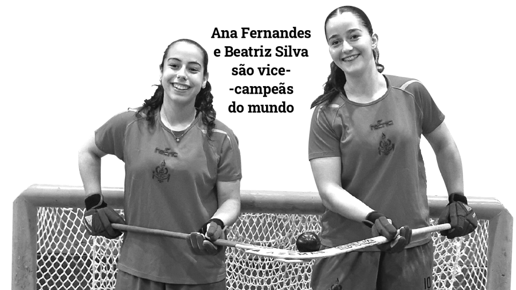 Ana Fernandes e Beatriz Silva vice-Campeãs do Mundo