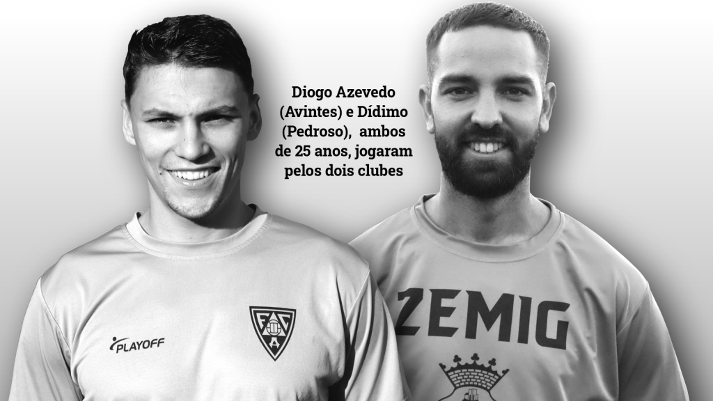 Diogo Azevedo (Avintes) e Dídimo (Pedroso),  ambos de 25 anos, jogaram pelos dois clubes