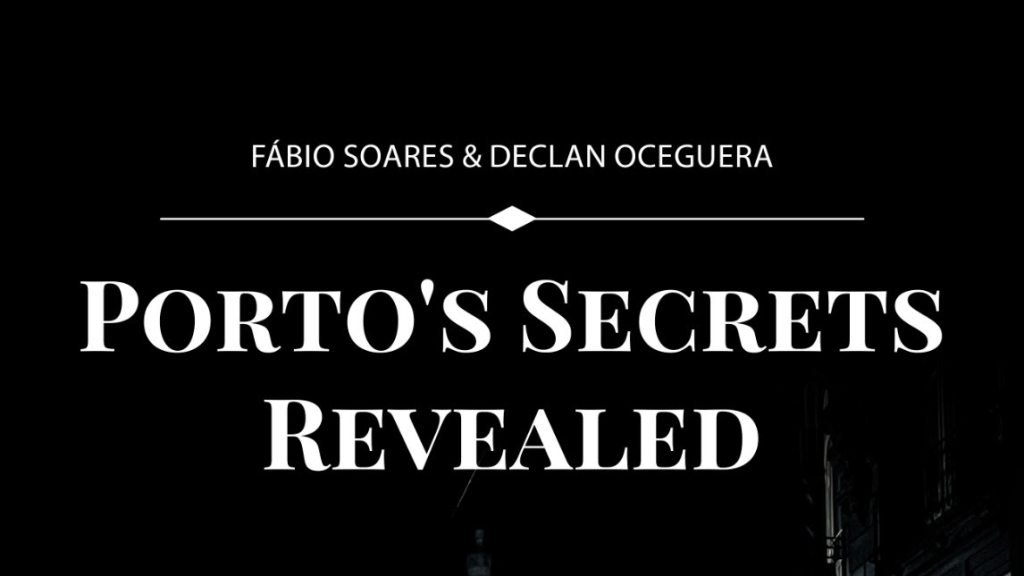 Porto’s Secrets Revaled